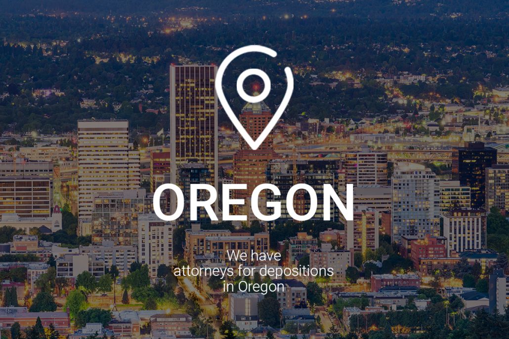 We Have Attorneys for Depositions in Oregon