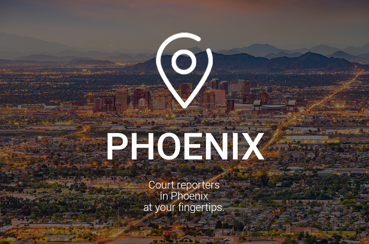 Court Reporters in Phoenix at Your Fingertips