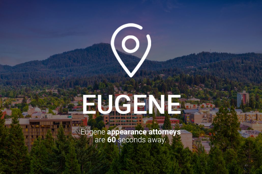 Eugene Appearance Attorneys are 60 Seconds Away