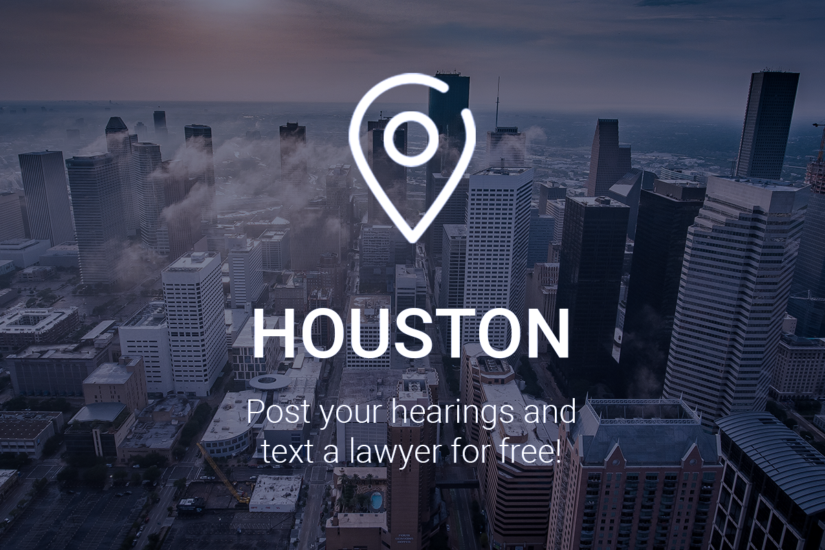 Post Your Hearings in Houston and Text a Lawyer for Free