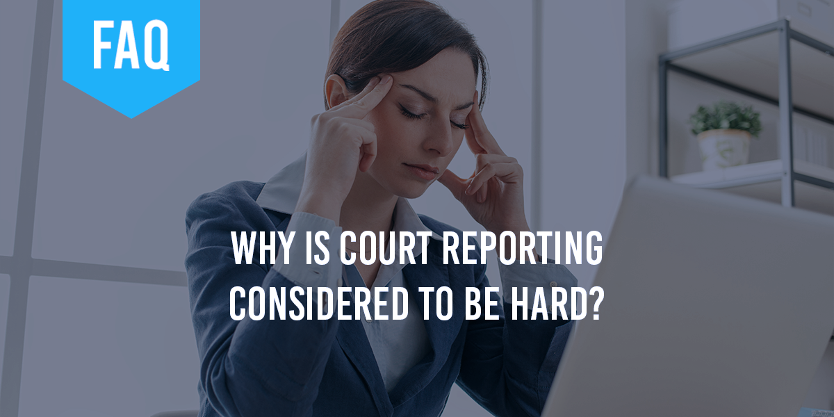 Why Court Reporting is a Difficult Profession