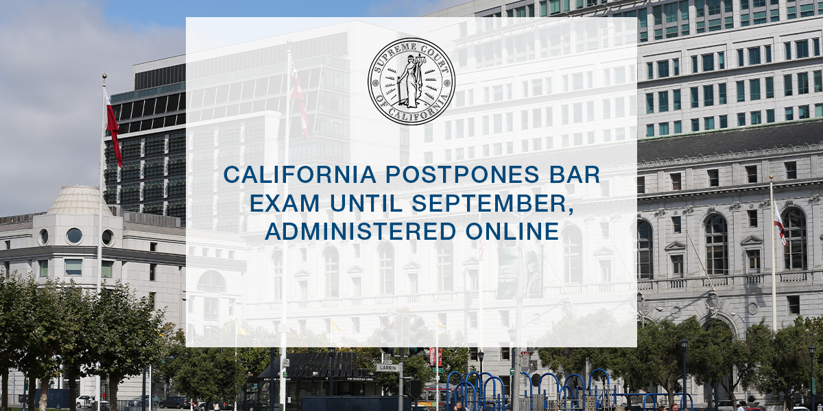 California Postpones Bar Exam Until September, Administered Online