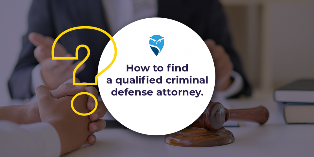How To Find a Qualified Criminal Defense Attorney