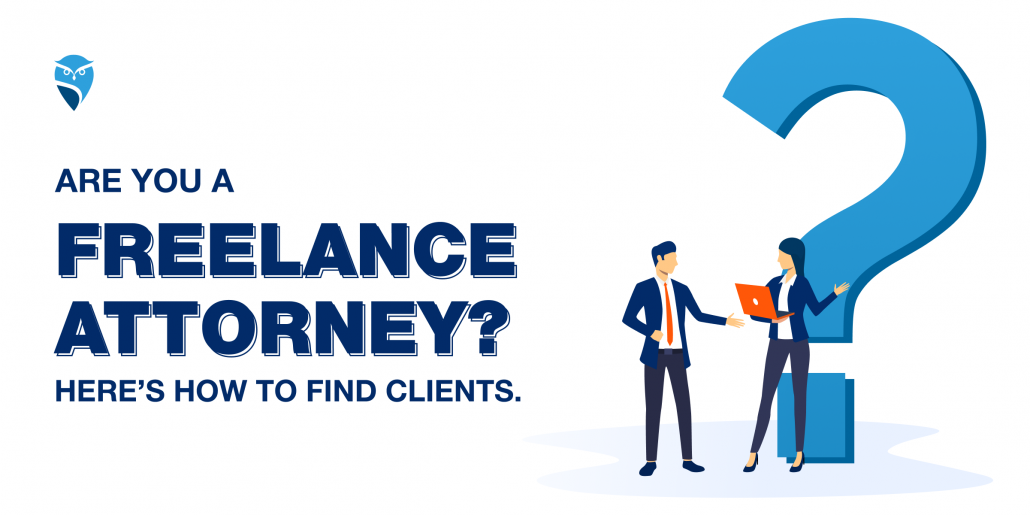 Are you a Freelance Attorney? Here’s How to Find Clients