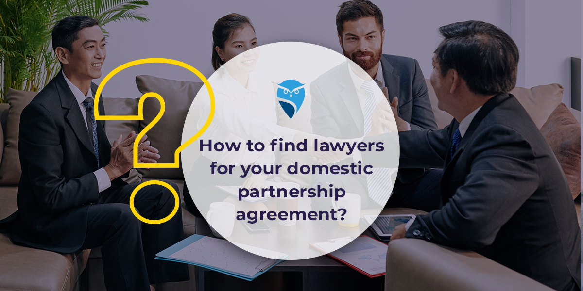 How to Find Lawyers for Your Domestic Partnership Agreement?