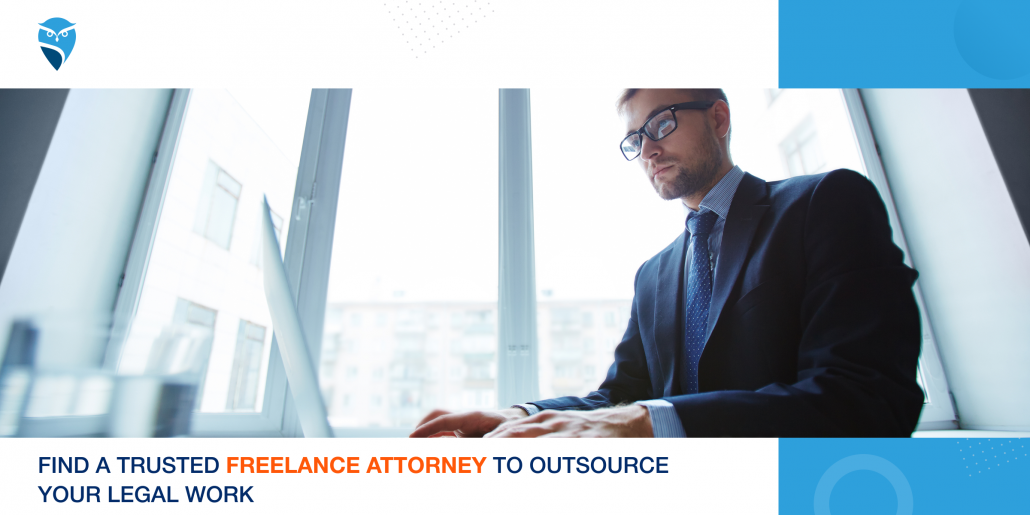 Find a Trusted Freelance Attorney to Outsource Your Legal Work