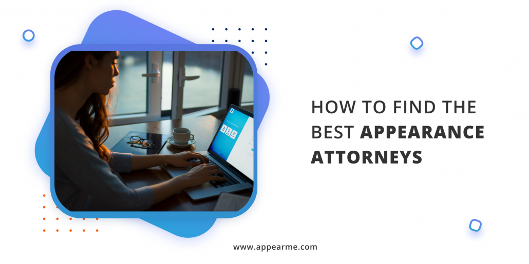 How to Find the Best Appearance Attorneys