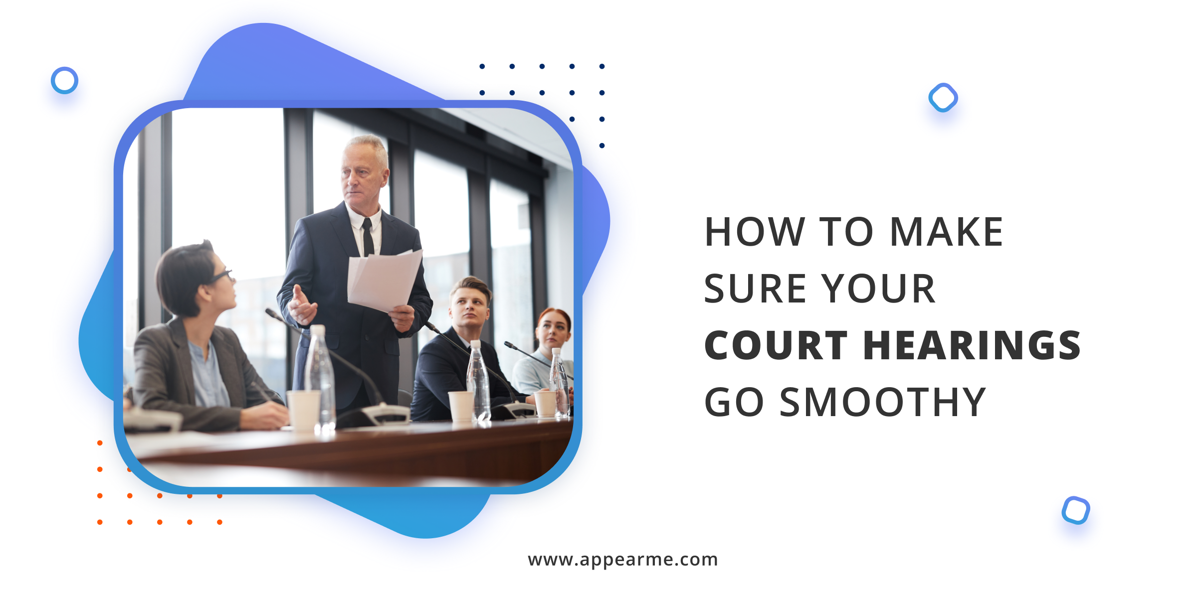 How to Make Sure Your Court Hearings Go Smoothy?