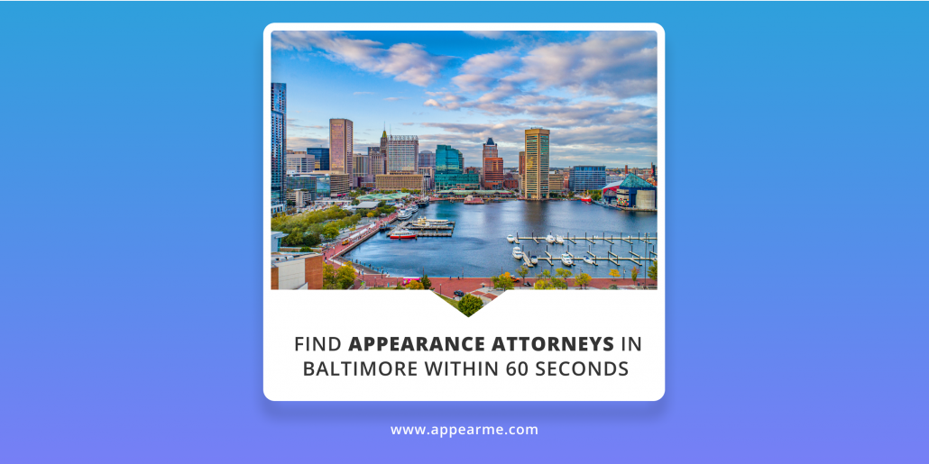 Find Appearance Attorneys in Baltimore within 60 Seconds